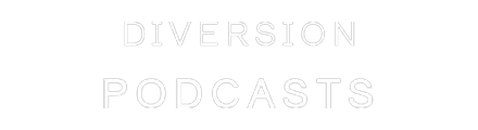 Diversion Podcasts